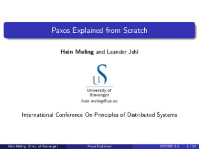Paxos Explained from Scratch Hein Meling and Leander Jehl [removed]  International Conference On Principles of Distributed Systems