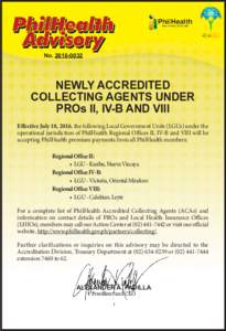 NoNEWLY ACCREDITED COLLECTING AGENTS UNDER PROs II, IV-B AND VIII Effective July 18, 2016, the following Local Government Units (LGUs) under the