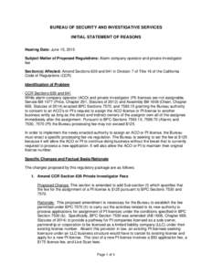BUREAU OF SECURITY AND INVESTIGATIVE SERVICES - Initial Statement of Reasons - Amend sections 639 and 641 in Division 7 of Title 16 of the California Code of Regulations