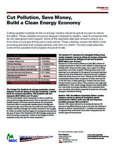 December 2012 FS:12-12-B Cut Pollution, Save Money, Build a Clean Energy Economy Cutting wasteful subsidies to the oil and gas industry should be part of any plan to reduce