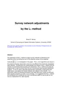 Survey network adjustments by the L1 method Bruce R. Harvey School of Surveying and Spatial Information Systems, University of NSW [This paper was originally published in the Australian Journal of Geodesy, Photogrammetry