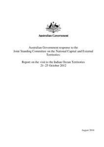 Australian Government response to the Joint Standing Committee on the National Capital and External Territories: Report on the visit to the Indian Ocean Territories 21–25 October 2012