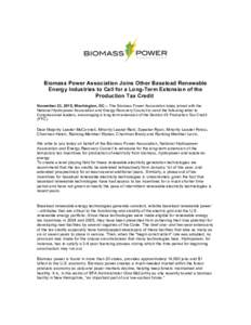 Biomass Power Association Joins Other Baseload Renewable Energy Industries to Call for a Long-Term Extension of the Production Tax Credit November 23, 2015, Washington, DC -- The Biomass Power Association today joined wi