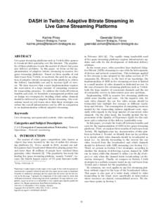 DASH in Twitch: Adaptive Bitrate Streaming in Live Game Streaming Platforms Karine Pires Gwendal Simon