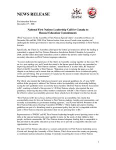 NEWS RELEASE For Immediate Release December 10th , 2008 National First Nations Leadership Call for Canada to Honour Education Commitments
