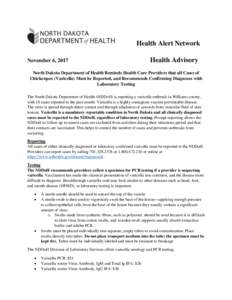 Health Alert Network November 6, 2017 Health Advisory  North Dakota Department of Health Reminds Health Care Providers that all Cases of