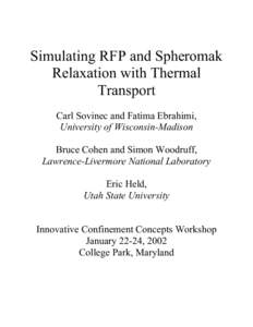 Simulating RFP and Spheromak Relaxation with Thermal Transport