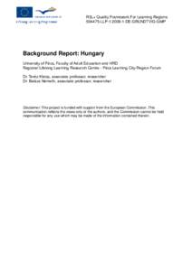 R3L+ Quality Framework For Learning RegionsLLPDE-GRUNDTVIG-GMP Background Report: Hungary University of Pécs, Faculty of Adult Education and HRD Regional Lifelong Learning Research Centre - Pécs Learn