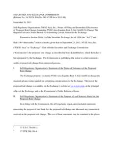 SECURITIES AND EXCHANGE COMMISSION (Release No[removed]; File No. SR-NYSEArca[removed]September 26, 2013 Self-Regulatory Organizations; NYSE Arca, Inc.; Notice of Filing and Immediate Effectiveness of Proposed Rule Cha