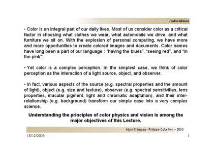 Color Vision  • Color is an integral part of our daily lives. Most of us consider color as a critical