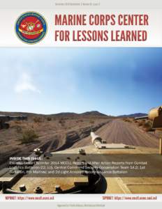 INSIDE THIS ISSUE: Exercise Desert Scimitar 2014 MCCLL Report and After Action Reports from Combat Logistics Battalion-22; U.S. Central Command Security Cooperation Team 14.2; 1st Battalion, 8th Marines; and 2d Light Arm