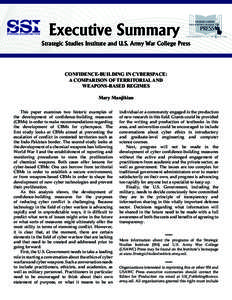 Executive Summary Strategic Studies Institute and U.S. Army War College Press CONFIDENCE-BUILDING IN CYBERSPACE: A COMPARISON OF TERRITORIAL AND WEAPONS-BASED REGIMES