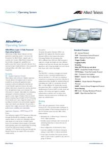 Datasheet | Operating System  AlliedWare® Operating System AlliedWare Layer 3 Fully Featured Operating System