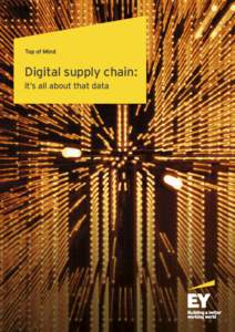 Top of Mind  Digital supply chain: it’s all about that data  The report at a glance
