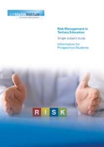 Risk Management in Tertiary Education Single subject study Information for Prospective Students
