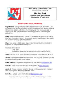 Mole Valley Orienteering Club (affiliated to British Orienteering) Morden Park London Park Race Series Wednesday 16th July 2014