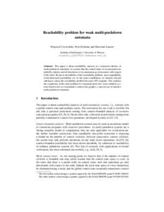 Reachability problem for weak multi-pushdown automata Wojciech Czerwi´nski, Piotr Hofman, and Sławomir Lasota? Institute of Informatics, University of Warsaw wczerwin,ph209519,