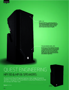 REVIEW  HPI 110 Physically the HPI 110 is a good-looking speaker; it’s tall and tower-like with distinctive ports on the bottom corners. The 620x380x346mm cabinet is made from