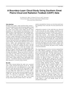 Session Papers  A Boundary-Layer Cloud Study Using Southern Great Plains Cloud and Radiation Testbed (CART) Data B. Albrecht, G. Mace, X. Dong, W. Syrett, and T. Ackerman Pennsylvania State University, Department of Mete