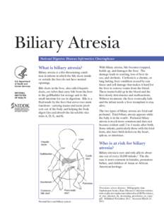 Biliary Atresia  National Digestive Diseases Information Clearinghouse What is biliary atresia? U.S. Department