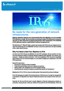 Page 1 | Solution  Be ready for the new generation of network infrastructures Regional registration agencies have announced that they have effectively run out of available IPv4 addresses to assign. Service providers are 