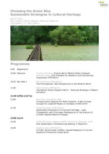 Choosing the Green Way Sustainable Strategies in Cultural Heritage May 4th 2015 Berlin Medical History Museum, Historical Auditorium Charitéplatz 1, DBerlin