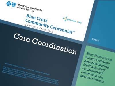  Care Coordination (CC) assists members and their families with complex needs  