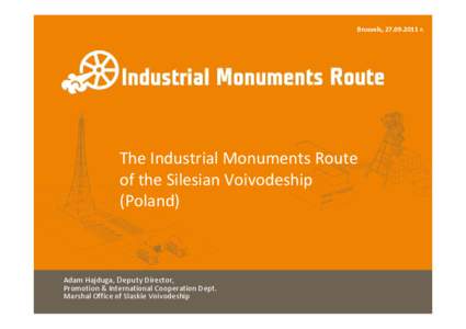 Brussels, [removed] r.  The Industrial Monuments Route  of the Silesian Voivodeship  (Poland)
