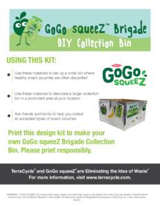 GoGo squeeZ Brigade ™ DIY Collection Bin  USING THIS KIT: