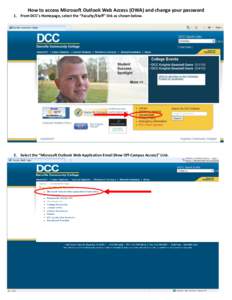 How to access Microsoft Outlook Web Access (OWA) and change your password 1. From DCC’s Homepage, select the “Faculty/Staff” link as shown below. 2. Select the “Microsoft Outlook Web Application Email (New Off-Ca