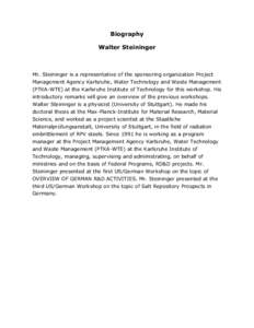 Biography Walter Steininger Mr. Steininger is a representative of the sponsoring organization Project Management Agency Karlsruhe, Water Technology and Waste Management (PTKA-WTE) at the Karlsruhe Institute of Technology