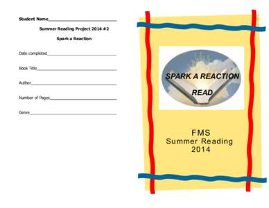 Student Name Summer Reading Project 2014 #2 Spark a Reaction Date completed Book Title Author