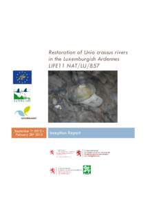 Restoration of Unio crassus rivers in the Luxemburgish Ardennes LIFE11 NAT/LU/857 September 1st 2012 – February 28th 2013