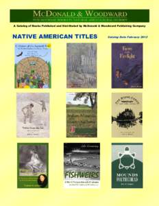 A Catalog of Books Published and Distributed by McDonald & Woodward Publishing Company  NATIVE AMERICAN TITLES Catalog Date February 2012