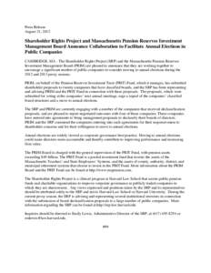 Press Release August 21, 2012 Shareholder Rights Project and Massachusetts Pension Reserves Investment Management Board Announce Collaboration to Facilitate Annual Elections in Public Companies