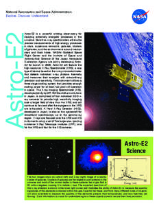 Astro-E2  National Aeronautics and Space Administration Explore. Discover. Understand.  Astro-E2 is a powerful orbiting observatory for