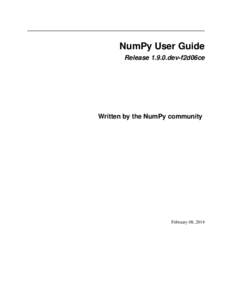 NumPy User Guide Release[removed]dev-f2d06ce Written by the NumPy community  February 08, 2014