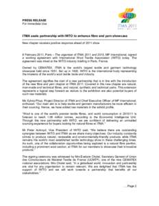 PRESS RELEASE For Immediate Use ITMA seals partnership with IWTO to enhance fibre and yarn showcase New chapter receives positive response ahead of 2011 show