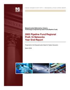 Massachusetts Mathematics, Science, Technology & Engineering Grant Fund (Pipeline FundPipeline Fund Regional PreK-16 Networks Year End Report