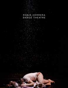 R o s i e H e rr e r a D a n c e T h e a tr e About Rosie  Rosie Herrera is a Miami based dancer, choreographer and artistic director of Rosie Herrera