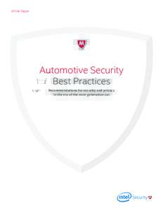 White Paper  Automotive Security Best Practices Recommendations for security and privacy in the era of the next-generation car.