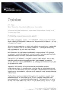 Opinion Kirk Hope Chief Executive, New Zealand Bankers’ Association Published in KPMG’s Financial Institutions Performance Survey[removed]February 2015 Profitability underpins economic growth