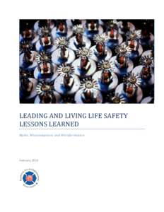 LEADING AND LIVING LIFE SAFETY LESSONS LEARNED Myths, Misconceptions and Misinformation February 2016