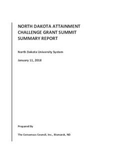 NORTH DAKOTA ATTAINMENT CHALLENGE GRANT SUMMIT SUMMARY REPORT North Dakota University System January 11, 2018