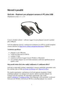 Návod k použití Go!Link – Rozhraní pro připojení senzoru k PC přes USB Objednávkový kód: GO-LINK Cenově výhodné rozhraní + software Logger Lite pro připojení senzorů k počítači přes USB port.
