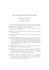 List of corrections for master thesis Rasmus Resen Amossen November 14, 2005 This is a list of corrections for the master thesis Constructive algorithms and lower bounds for guillotine cuttable orthogonal bin packing pro