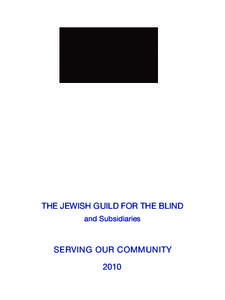 THE JEWISH GUILD FOR THE BLIND and Subsidiaries SERVING OUR COMMUNITY 2010