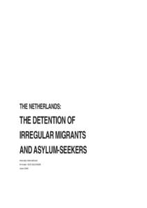 THE NETHERLANDS:  THE DETENTION OF IRREGULAR MIGRANTS AND ASYLUM-SEEKERS Amnesty International