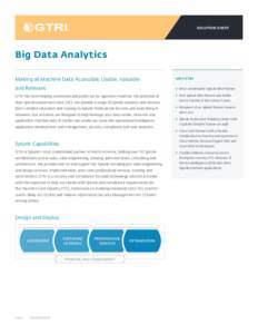 SOLUTION SHEET  Big Data Analytics Making all Machine Data Accessible, Usable, Valuable  WHY GTRI