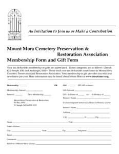 An Invitation to Join us or Make a Contribution  Mount Mora Cemetery Preservation & Restoration Association Membership Form and Gift Form Your tax-deductible membership or gifts are appreciated. Donor categories are as f